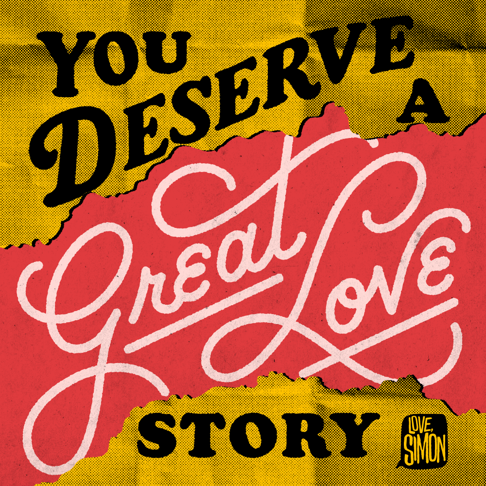 You deserve a Great Love story Instagram shareable for Love Simon Campaign