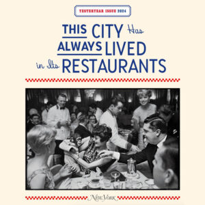 New York Magazine Cover with a picture of the inside of a Restaurant and text that reads: "This City Has Always Lived in the Restaurant"