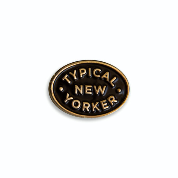 Typical New Yorker enamel pin