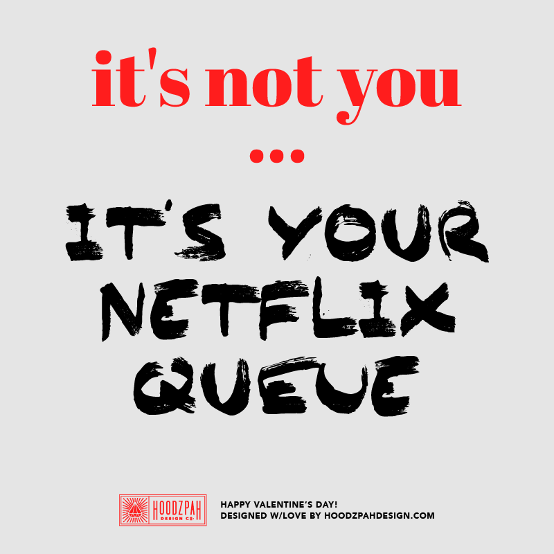 It's not you... it's your Netflix queue