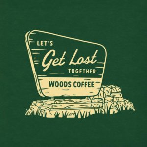 Let's get lost woods coffee sign illustration by Van Berkemeyer using Beverly Drive Right font by Hoodzpah