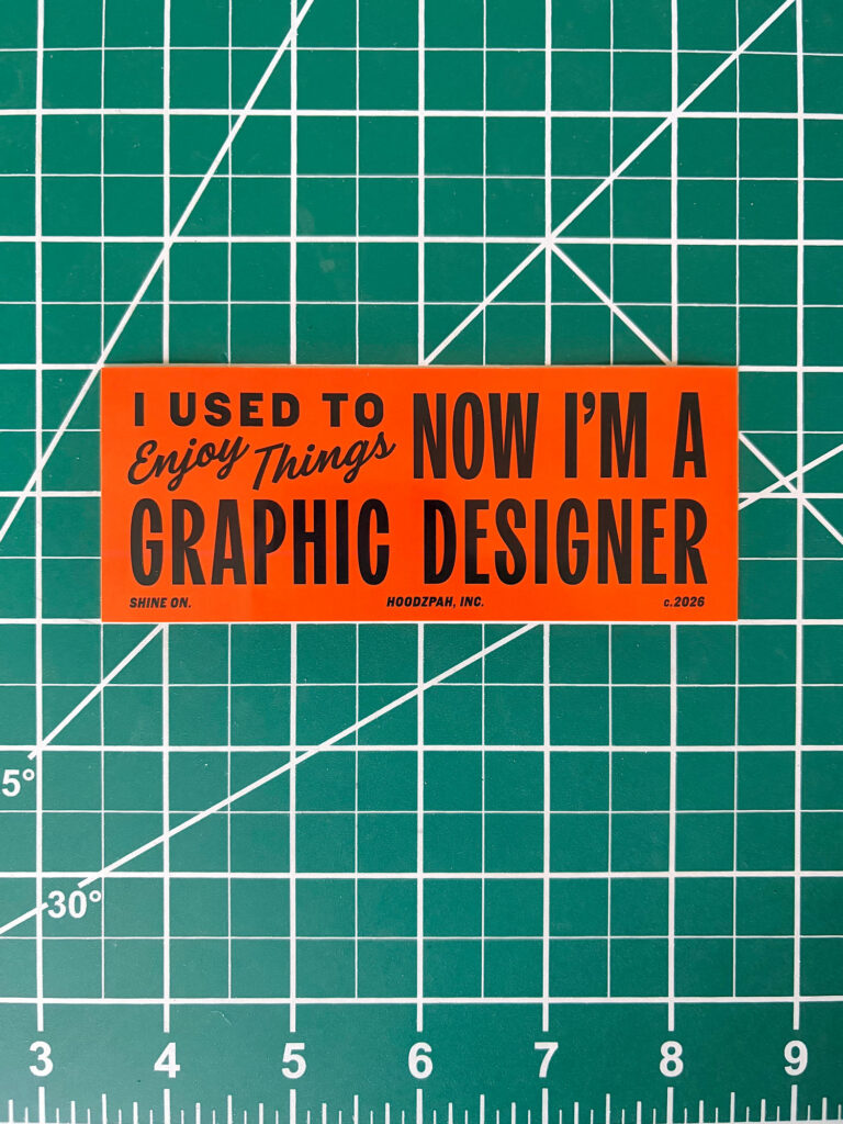 "I used to enjoy things, now I'm a Graphic Designer" sticker